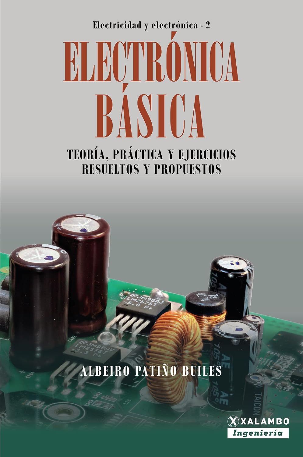 ler totalmente Electrónica Básica: Teoría, práctica y ejercicios resueltos y propuestos (Electricidad y Electrónica nº 2) (Spanish Edition)