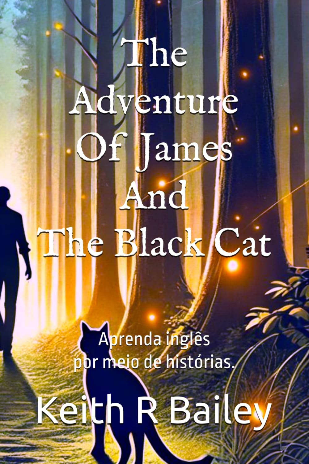 ler totalmente The Adventure Of James And The Black Cat: Aprenda inglês por meio de histórias. (Portuguese Edition)