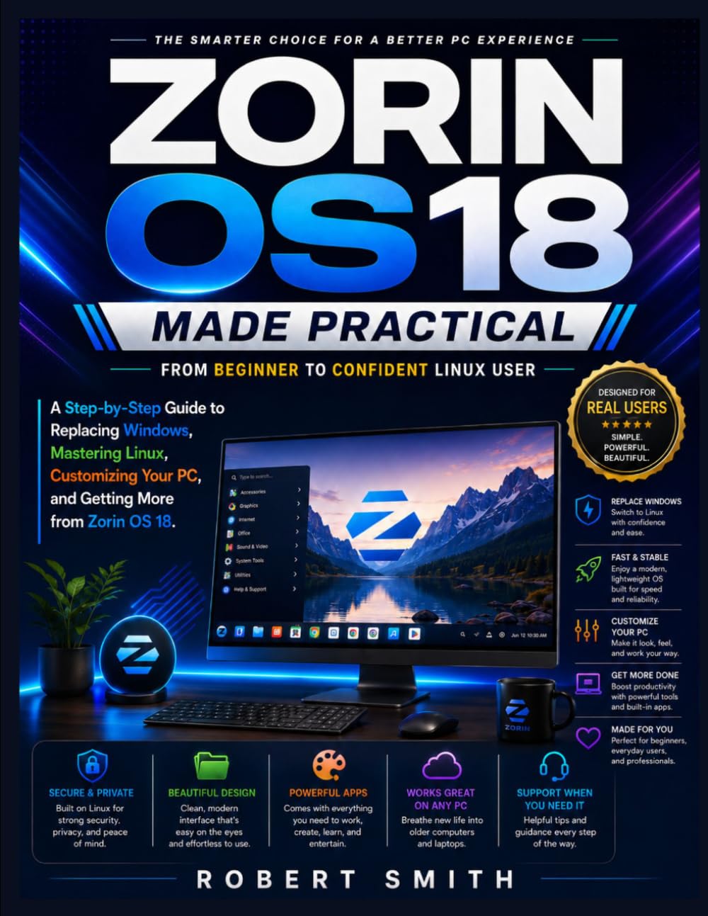 capítulo por capítulo baixar Zorin OS 18 Made Practical: From Beginner to Confident Linux User: A Step-by-Step Guide to Replacing Windows, Mastering Linux, Customizing Your PC, and Getting More from Zorin OS 18