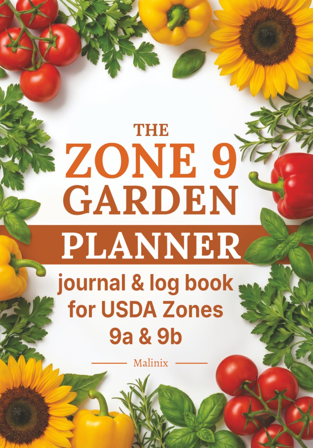 ler totalmente The Zone 9 Garden Planner: An Undated Vegetable Garden Journal & Log Book with a Monthly Planting Calendar, 56 Crop Cards, Garden Layouts & Season Trackers for USDA Zones 9a & 9b