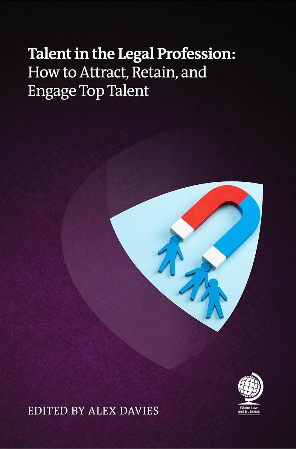 capítulo por capítulo baixar Talent in the Legal Profession: How to Attract, Retain and Engage Top Talent (English Edition)