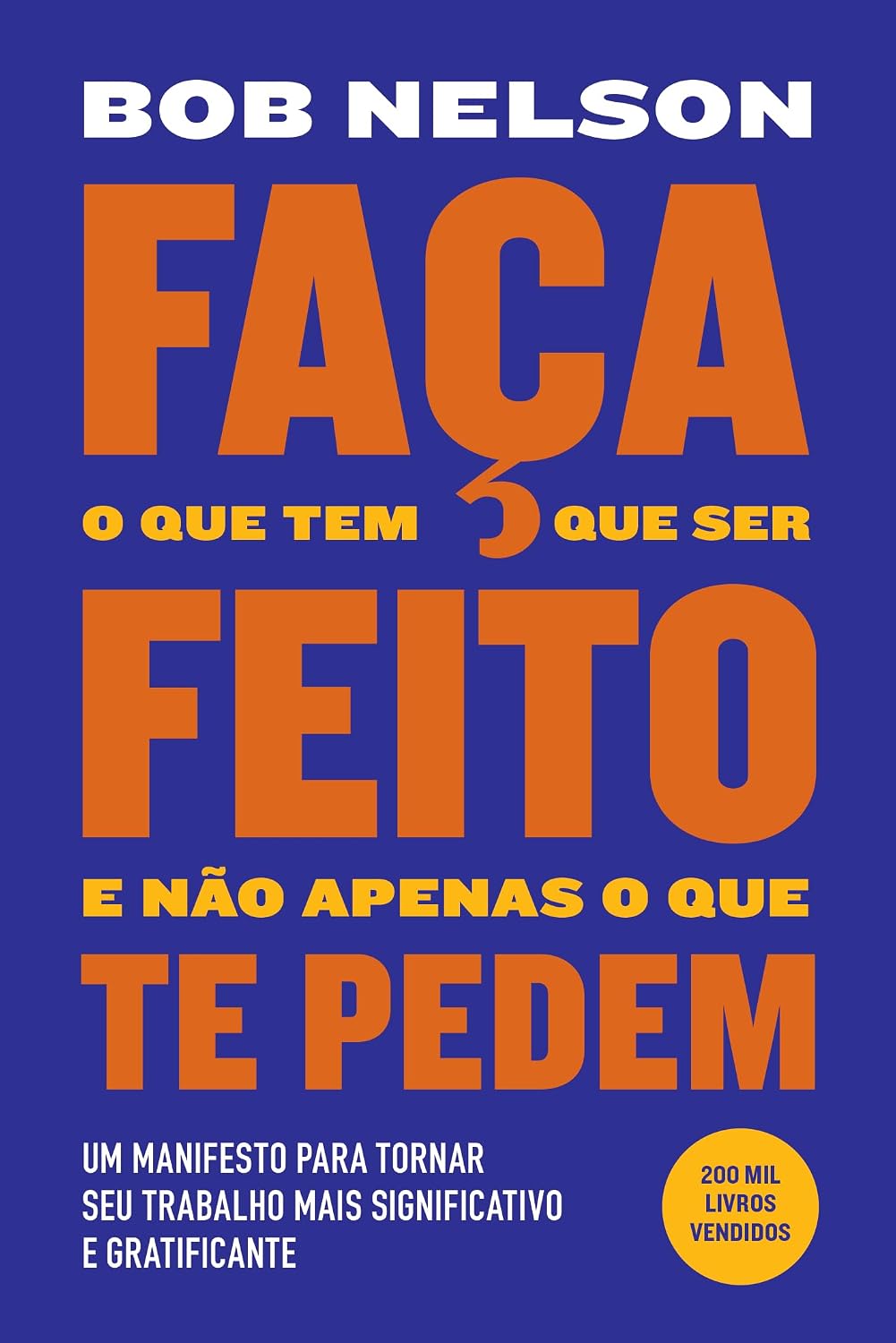 capítulo por capítulo baixar Faça o que tem que ser feito e não apenas o que te pedem: Um manifesto para tornar seu trabalho mais significativo e gratificante