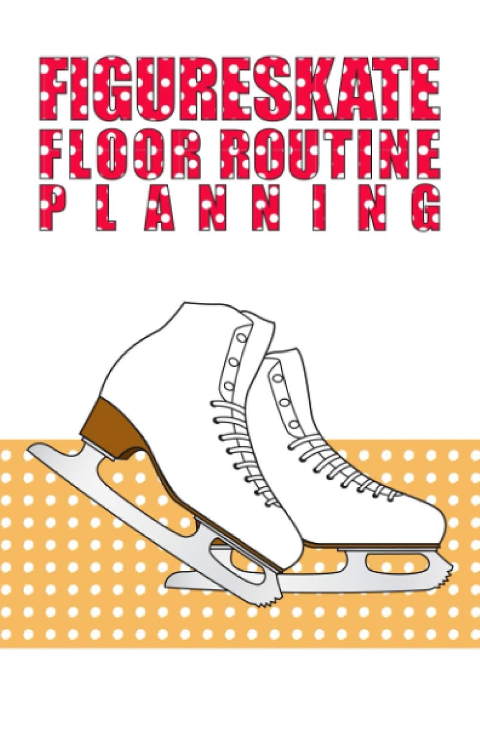 FIGURESKATE FLOOR ROUTINE PLANNING: notebook for whoever love to compete baixar o livro de graça
