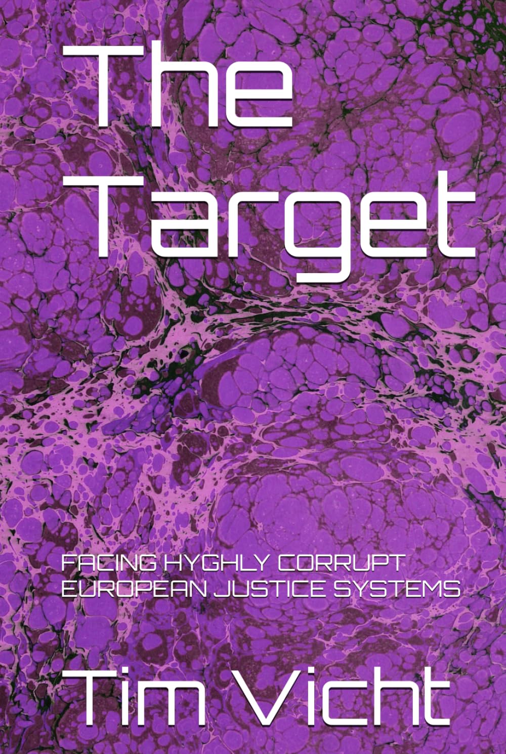 The Target: FACING HYGHLY CORRUPT EUROPEAN JUSTICE SYSTEMS baixar livro de graça