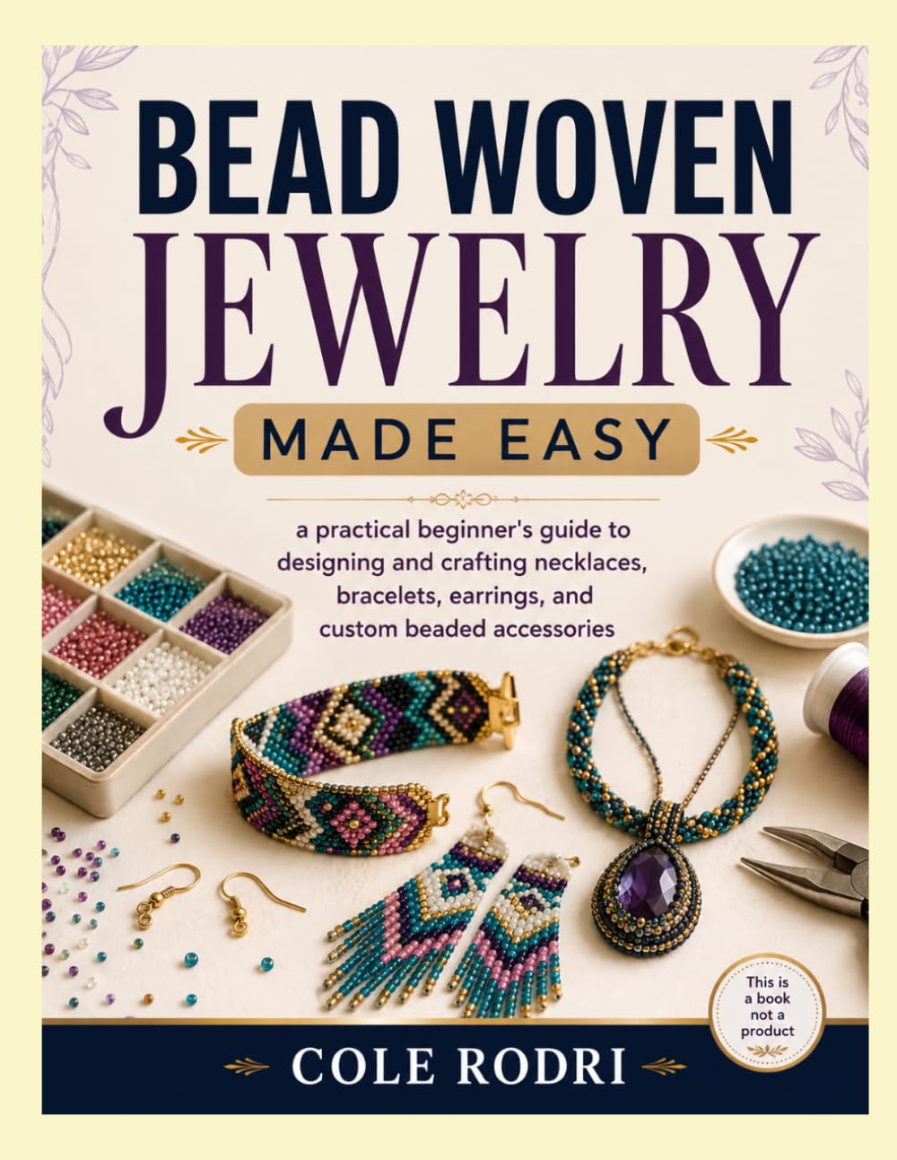 BEAD WOVEN JEWELRY MADE EASY: a practical beginner's guide to designing and crafting necklaces, bracelets, earrings, and custom beaded accessories baixar livro de graça