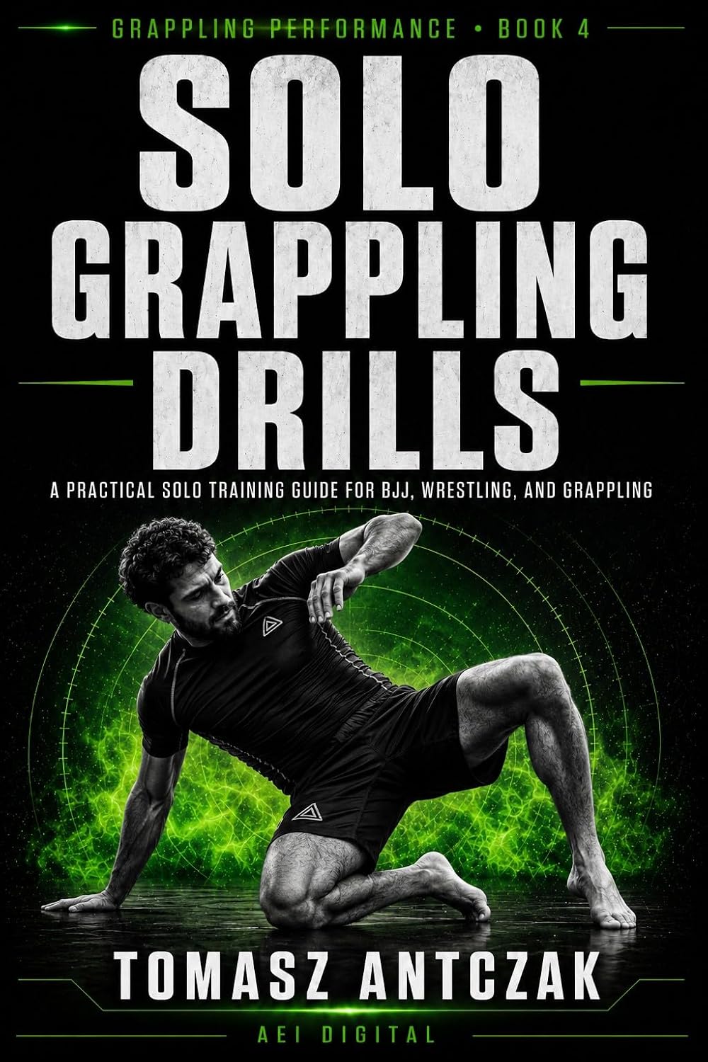 capítulo por capítulo baixar Solo Grappling Drills: A Practical Solo Training Guide for BJJ, Wrestling, and Grappling (Grappling Performance Book 4) (English Edition)