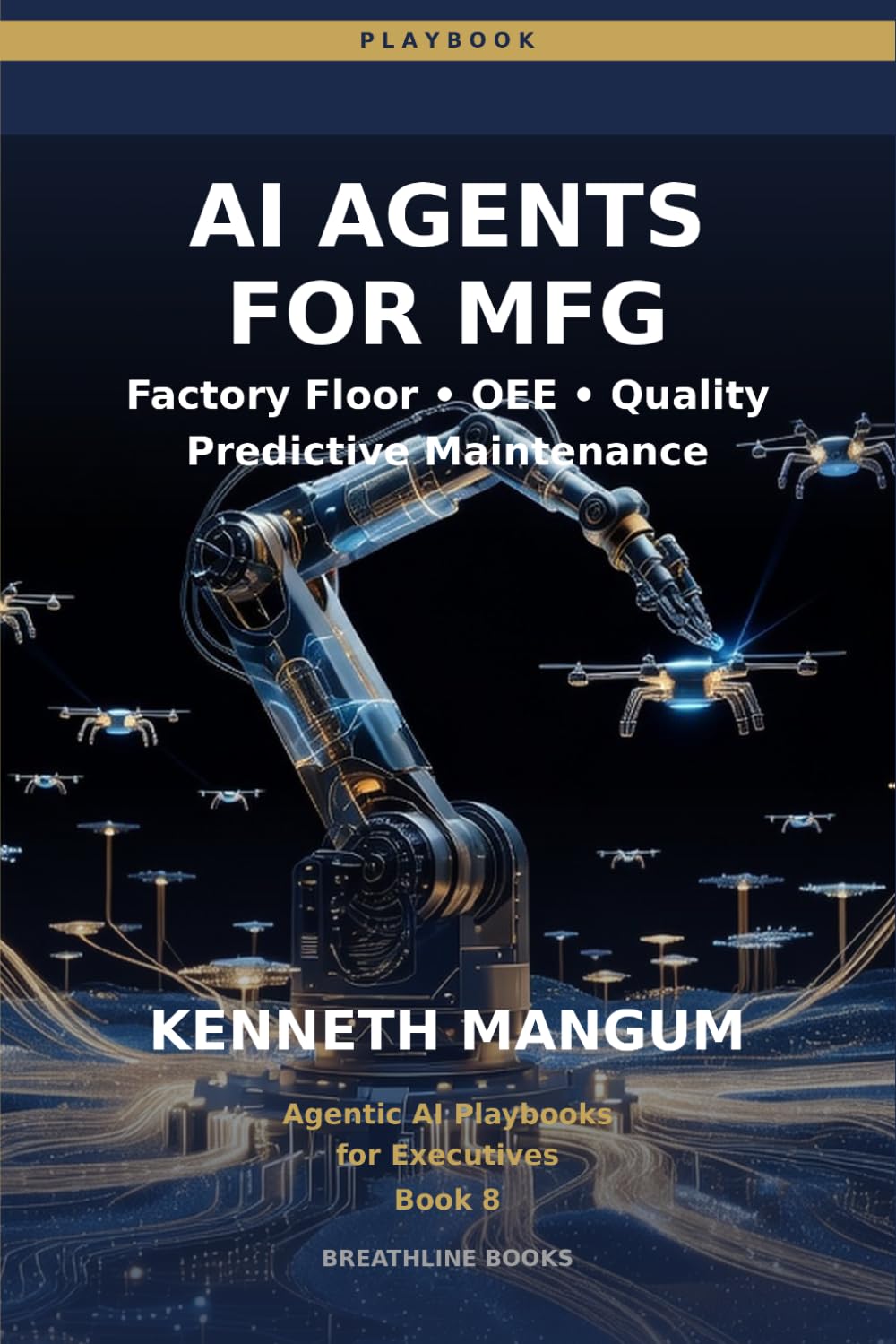 AI Agents for Manufacturing: Factory Floor Agents for OEE Optimization, Capacity Planning, and Operational Excellence in 2026: 8 baixar o livro de graça