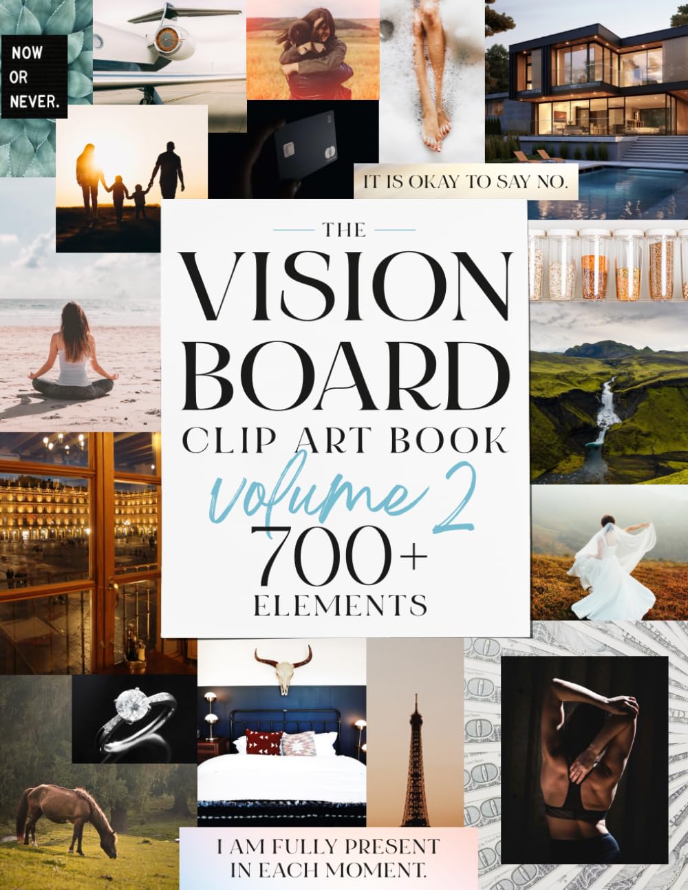 The Vision Board Clip Art Book Volume 2: Manifest your best life with 700+ inspirational photos, quotes and affirmations for women (The Vision Board Clip Art Books) baixar o livro de graça