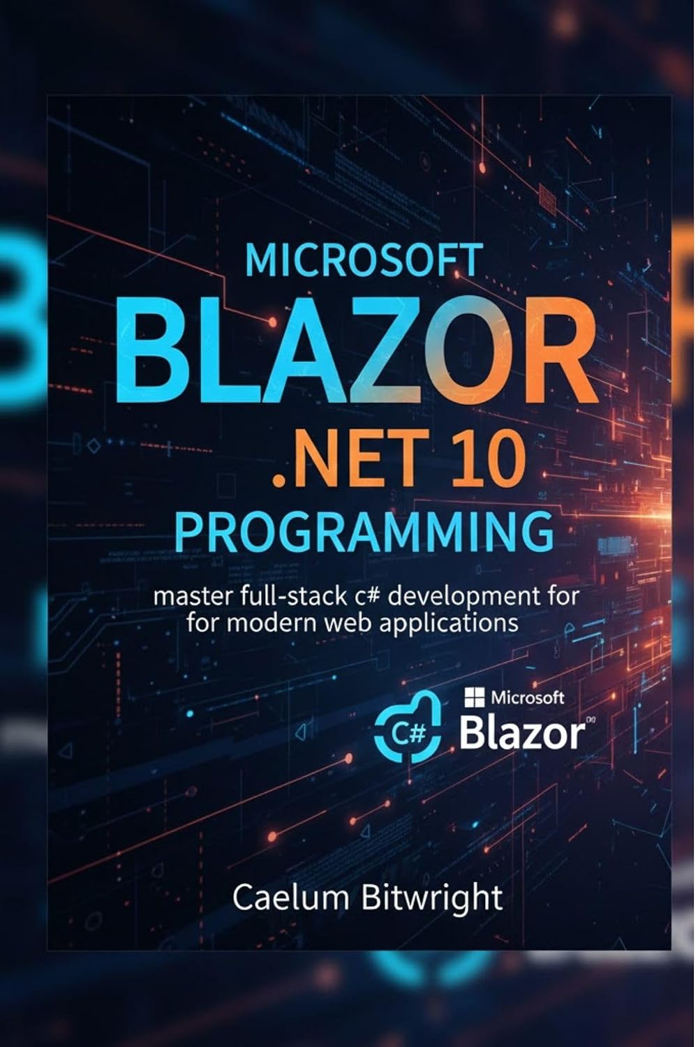 ler totalmente Microsoft Blazor.NET 10 Programming: Master Full-Stack C# Development for Modern Web Applications (The Caelum Protocol) (English Edition)