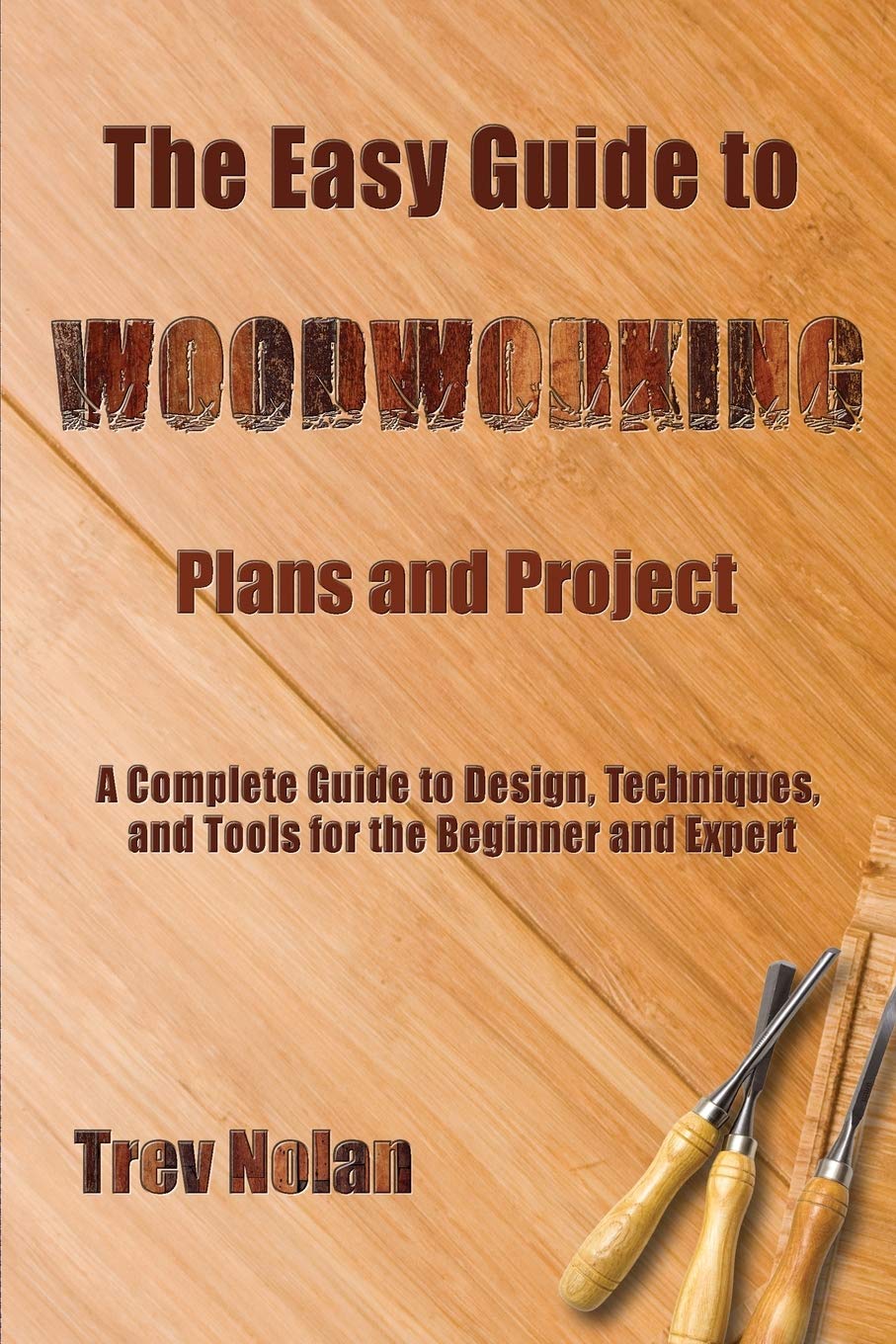 capítulo por capítulo baixar The Easy Guide to Woodworking Plans and Projects: A Complete Guide to Design, Techniques, and Tools for the Beginner and Expert