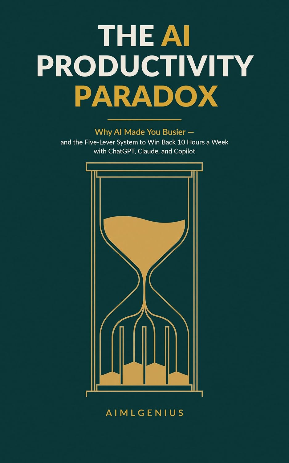 capítulo por capítulo baixar The AI Productivity Paradox: Why AI Made You Busier — and the Five-Lever System to Win Back 10 Hours a Week with ChatGPT, Claude, and Copilot (Money, Not Minutes Book 1) (English Edition)
