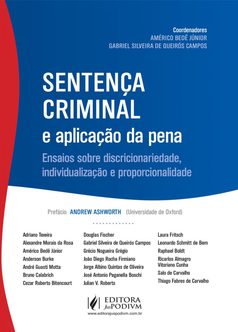 Sentença Criminal e Aplicação da Pena: Ensaios Sobre Discricionariedade, Individualização e Proporcionalidade baixar livro de graça