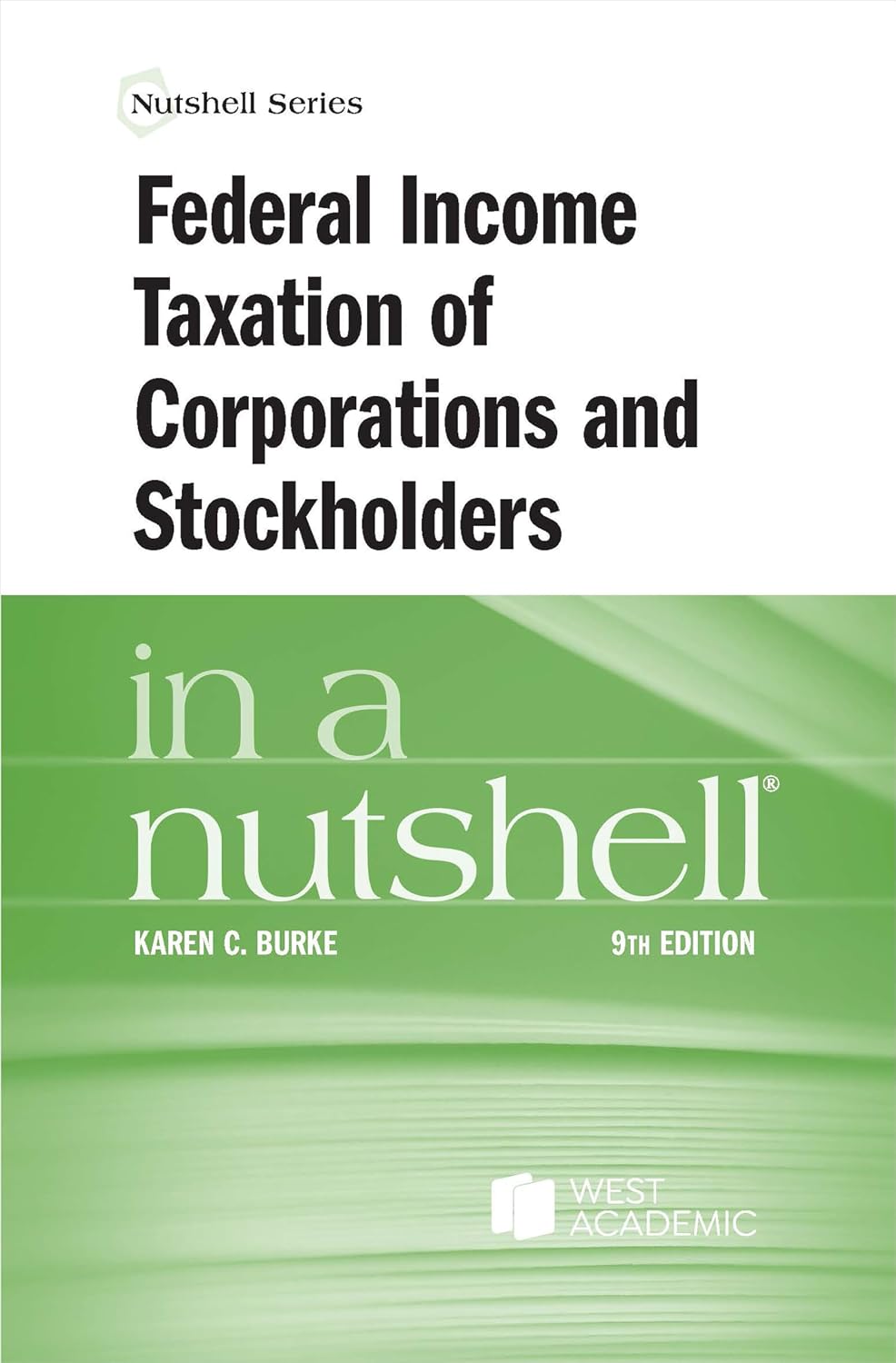 Federal Income Taxation of Corporations and Stockholders in a Nutshell