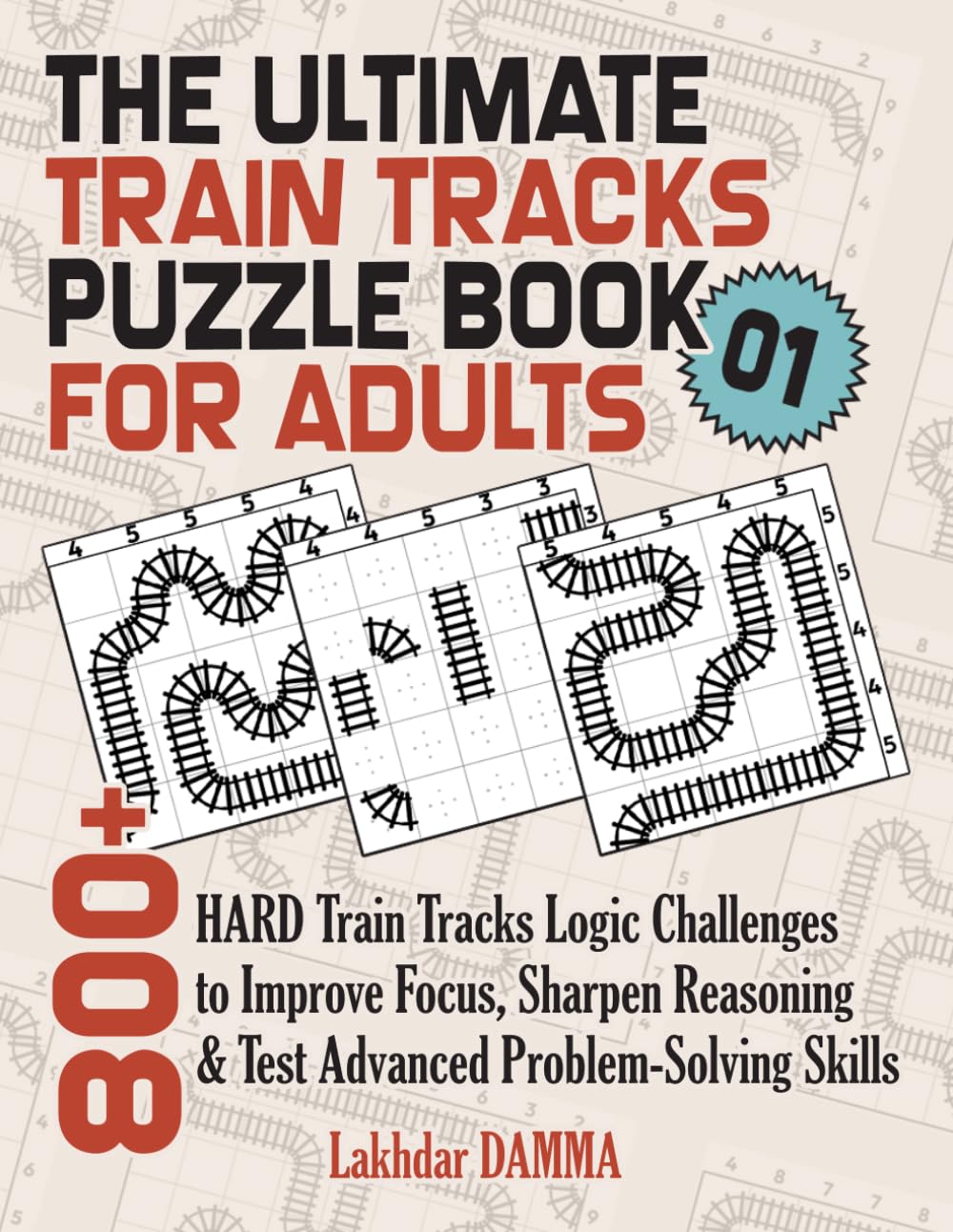 THE ULTIMATE TRAIN TRACKS PUZZLE BOOK FOR ADULTS: 800+ Hard Train Tracks Logic Challenges to Improve Focus, Sharpen Reasoning & Test Advanced... Included (Ultimate Grid Puzzles Collection) baixar livro de graça