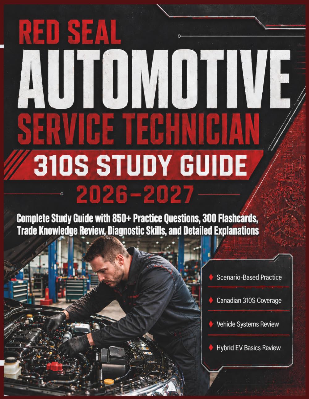 Red Seal Automotive Service Technician 310s Exam Prep 2026–2027: Complete Study Guide with 850+ Practice Questions, 300 Flashcards, Trade Knowledge Review, Diagnostic Skills, and Detailed Explanations baixar o livro de graça