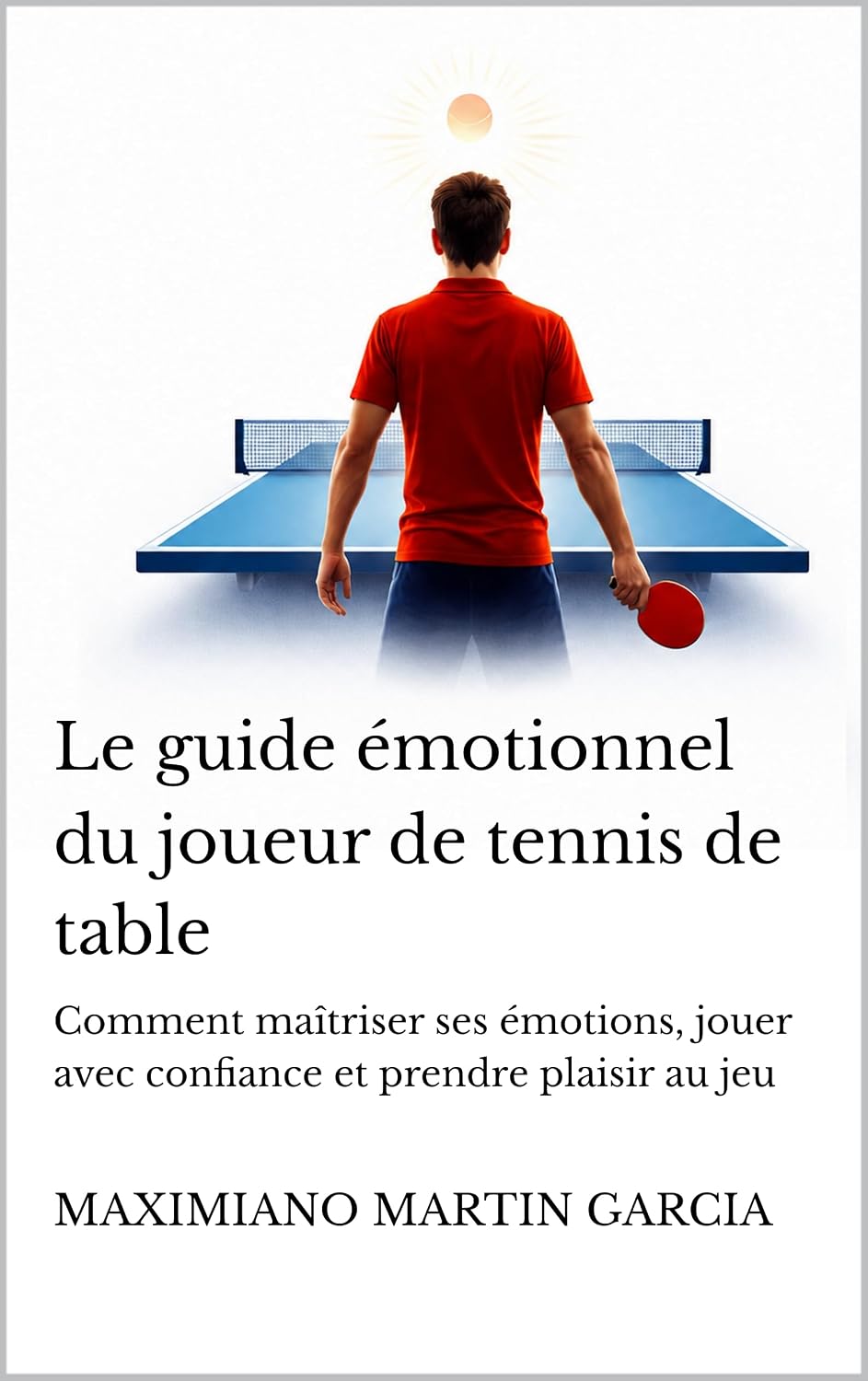 Le guide émotionnel du joueur de tennis de table: Comment maîtriser ses émotions, jouer avec confiance et prendre plaisir au jeu (French Edition) baixar livro de graça