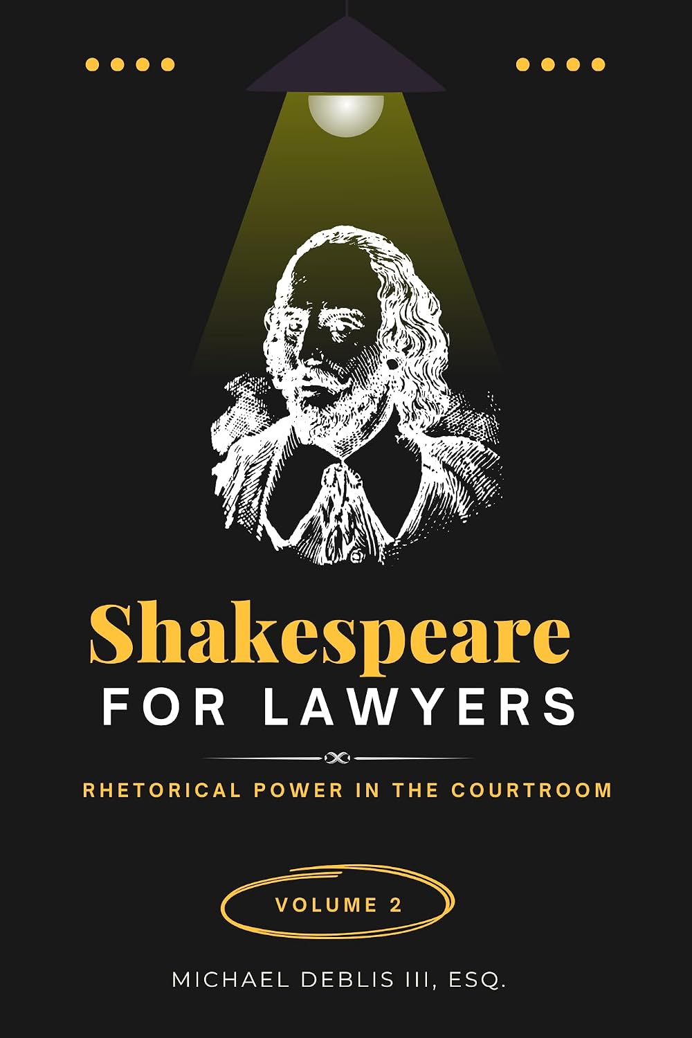 Shakespeare for Lawyers: Rhetorical Power in the Courtroom: Volume 2 (English Edition) baixar livro de graça