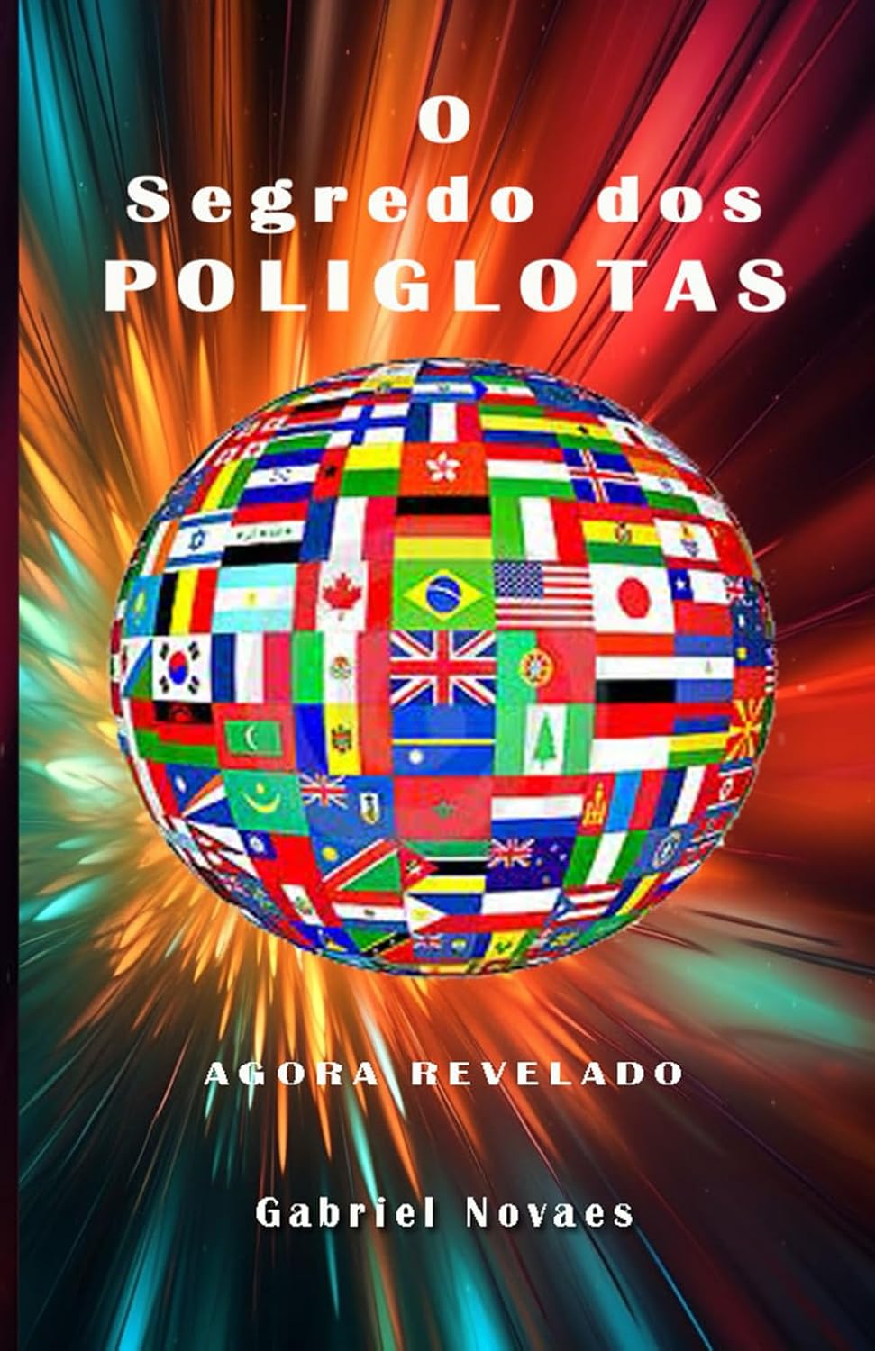 O Segredo dos POLIGLOTAS (Livros de Auto Ajuda por Gabriel Novaes) (Portuguese Edition) baixar o livro de graça
