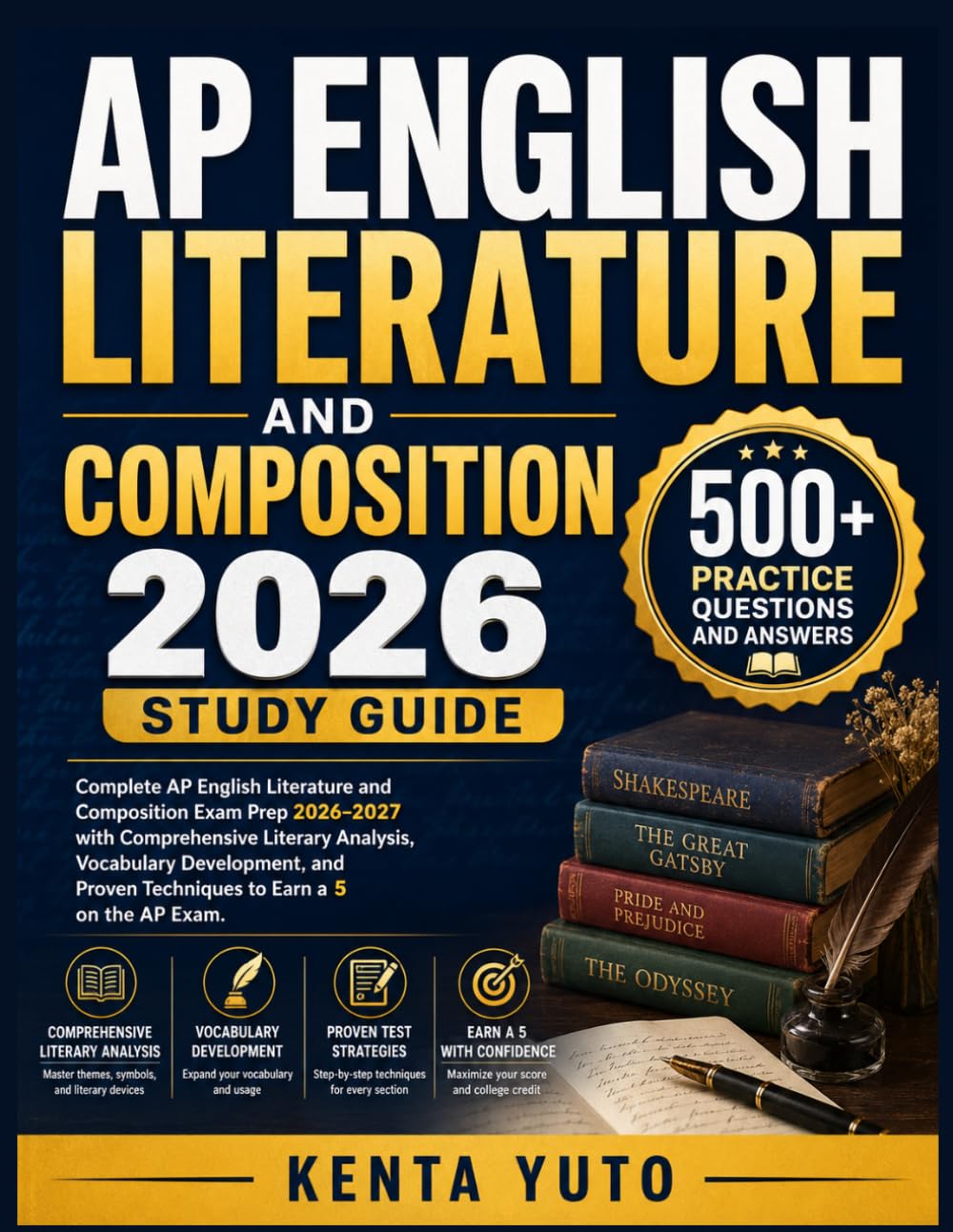 AP ENGLISH LITERATURE AND COMPOSITION 2026: Complete AP English Literature and Composition Exam Prep 2026–2027 with Comprehensive Literary Analysis, ... Proven Techniques to Earn a 5 on the AP Exam