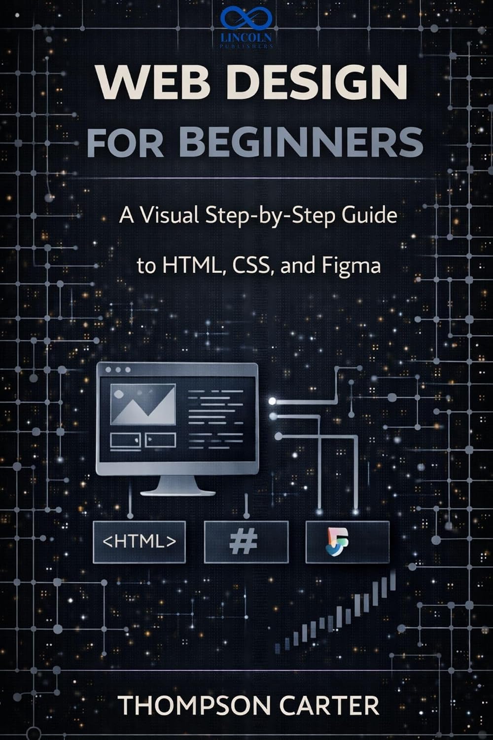 Web Design for Beginners: A Visual Step-by-Step Guide to HTML, CSS, and Figma (English Edition) baixar o livro de graça