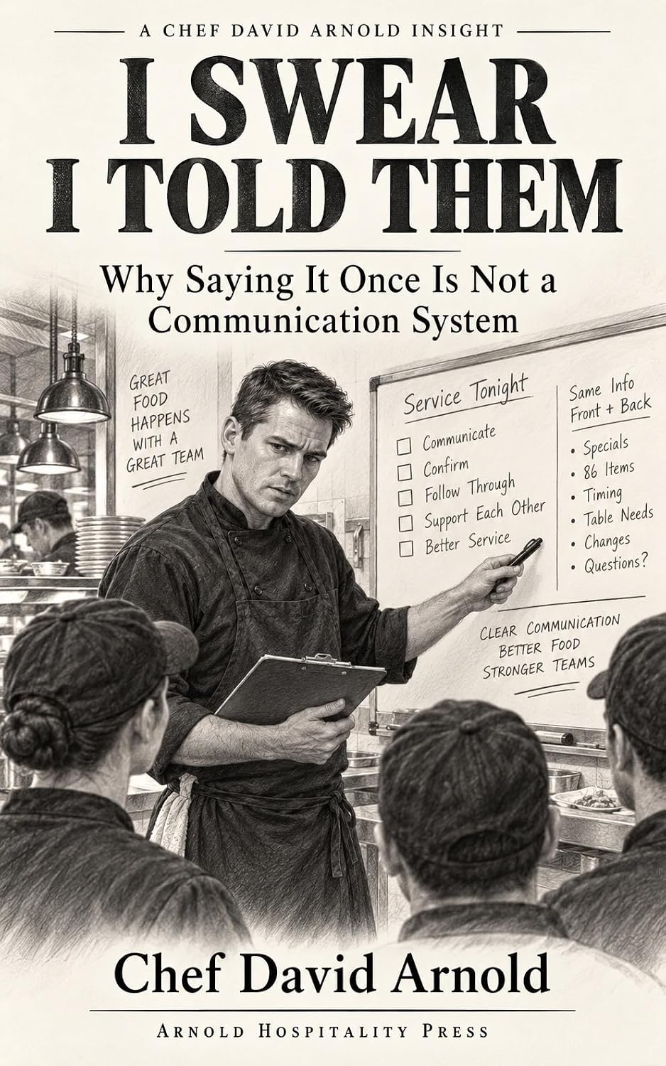 I Swear I Told Them: Why Saying It Once is Not A Communication System (Chef David Arnold Insights) (English Edition) baixar o livro de graça