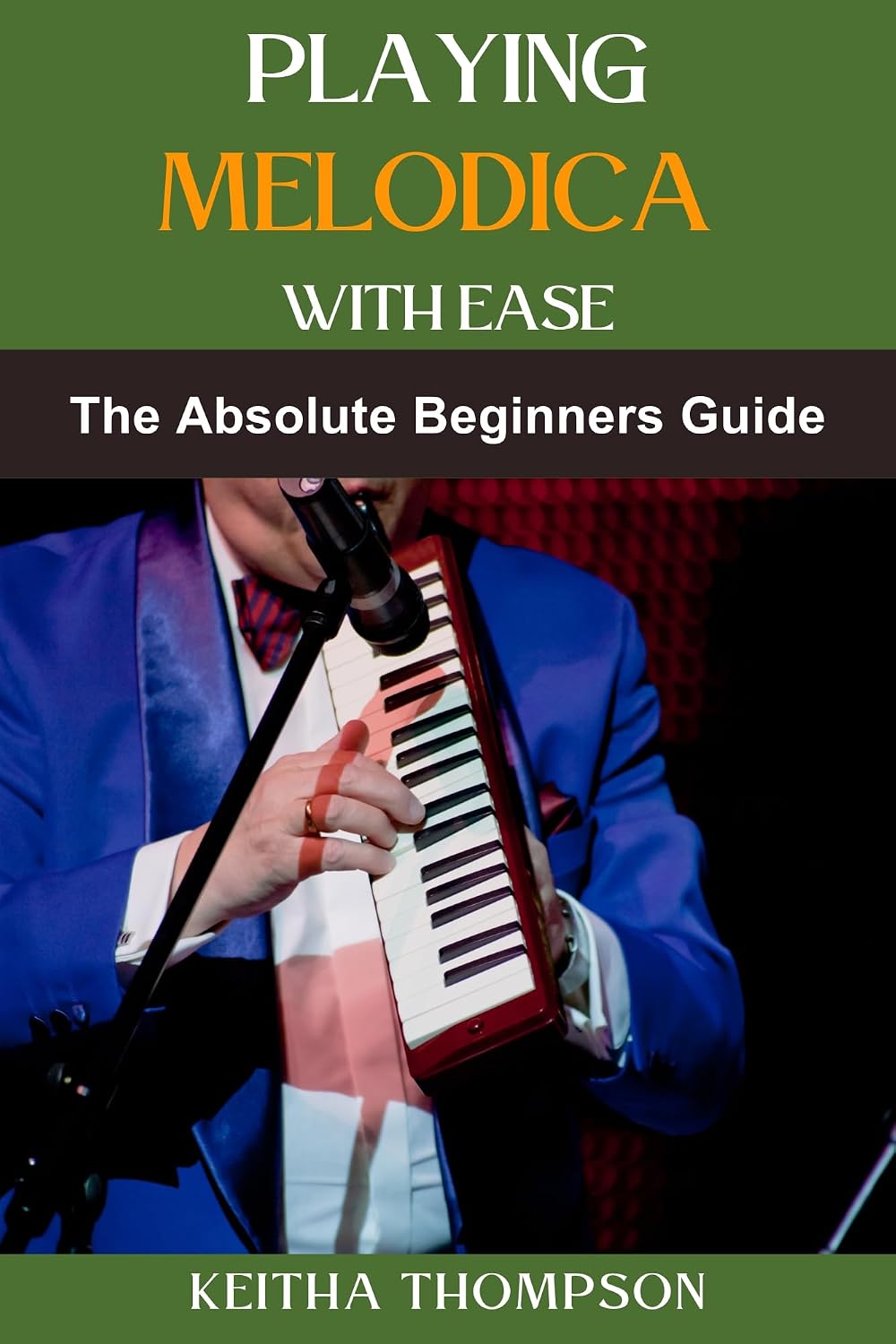 ler totalmente PLAYING MELODICA WITH EASE: Essential Techniques, Step-By-Step Instructions, And Practice Tips For Beginners And Intermediate Players (English Edition)