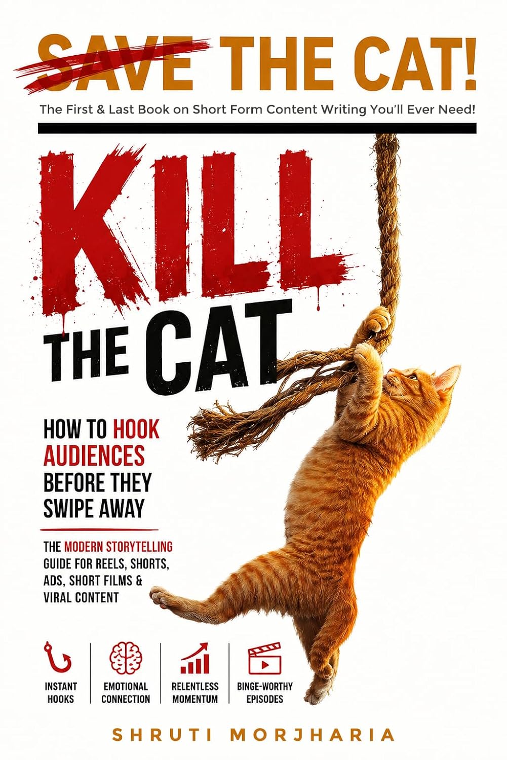 Kill The Cat - How to Hook Audiences Before They Swipe Away: The Modern Storytelling Playbook for Reels, Shorts, Brand Films, Commercials, Micro-dramas & Short Films (English Edition) baixar livro de graça