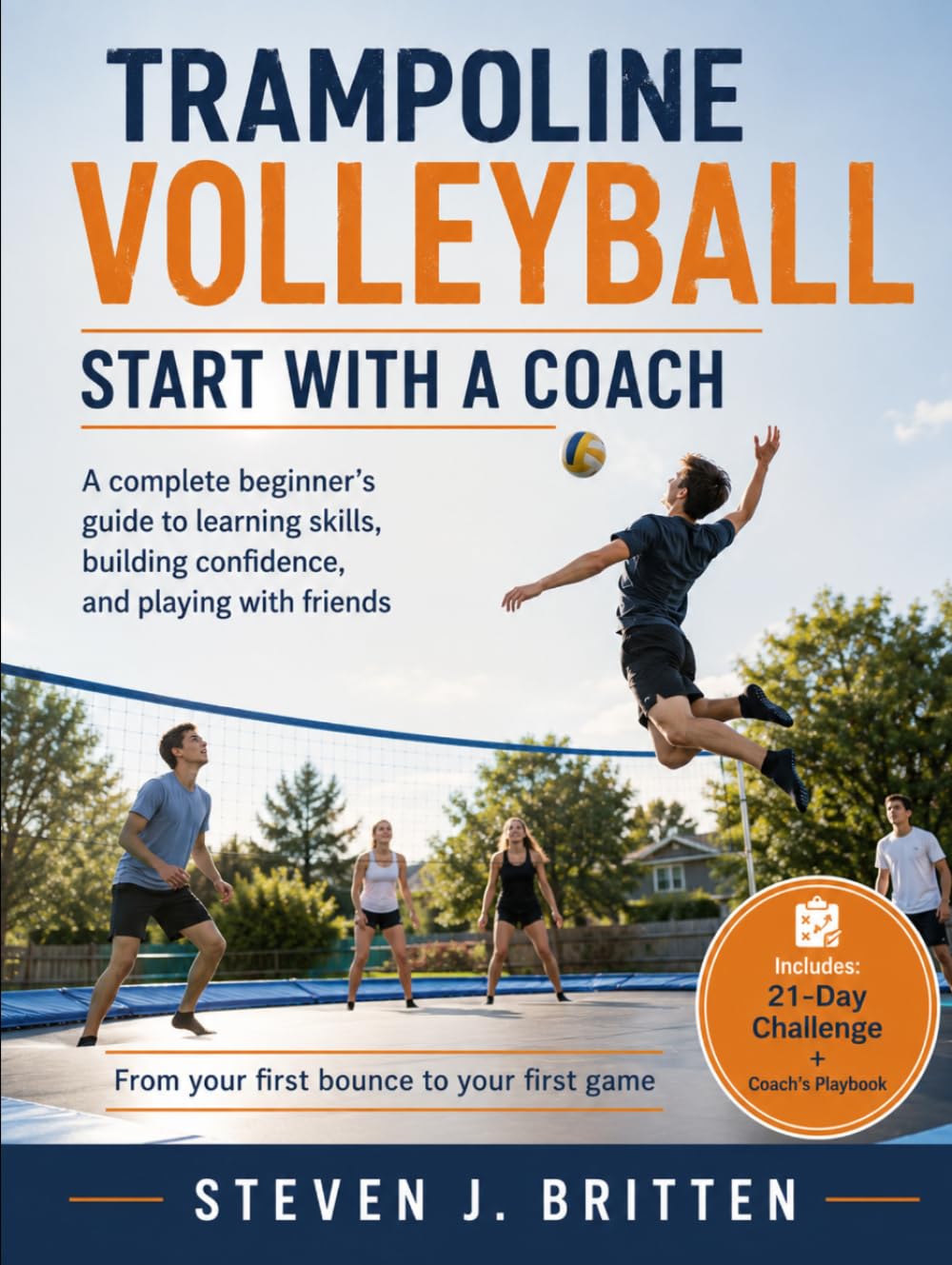TRAMPOLINE VOLLEYBALL START WITH A COACH: A complete beginner's guide to learning skills, building confidence, and playing with friends baixar o livro de graça