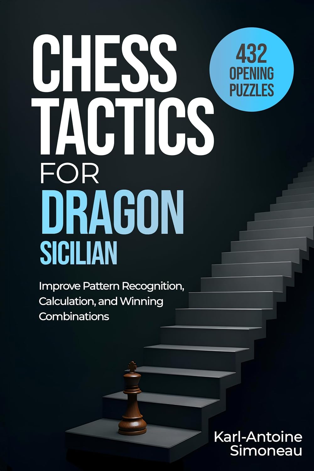 capítulo por capítulo baixar Dragon Sicilian Tactics: 432 Opening Puzzles to Improve Pattern Recognition, Calculation, and Winning Combinations (Chess Opening Tactics) (English Edition)