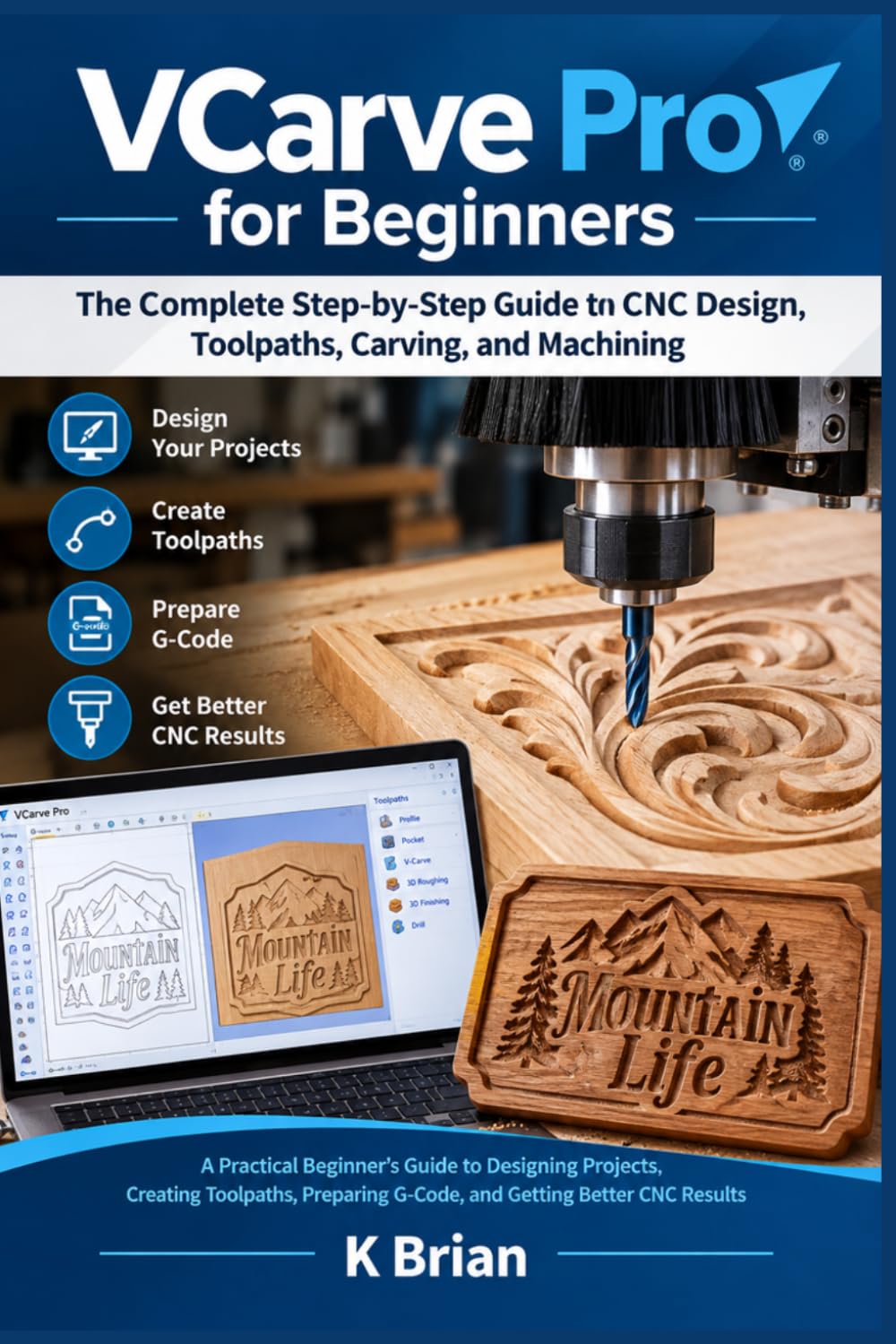 ler totalmente VCarve Pro for Beginners: The Complete Step-by-Step Guide to CNC Design, Toolpaths, Carving, and Machining