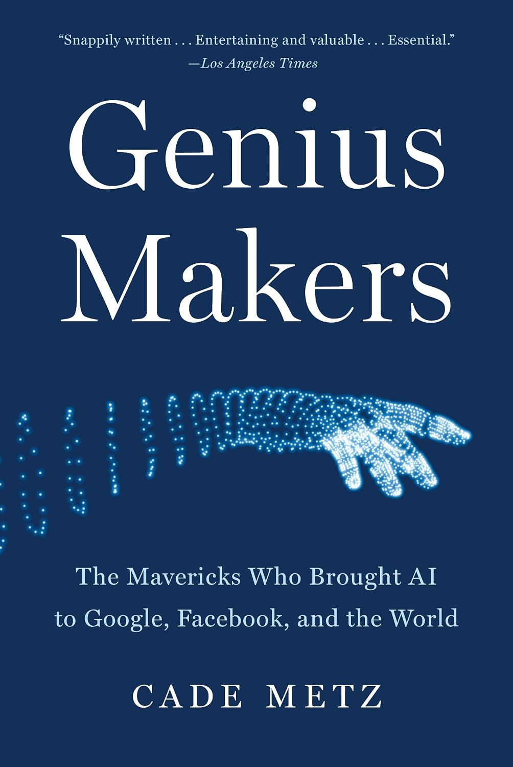 Genius Makers: The Mavericks Who Brought AI to Google, Facebook, and the World (English Edition) baixar livro de graça