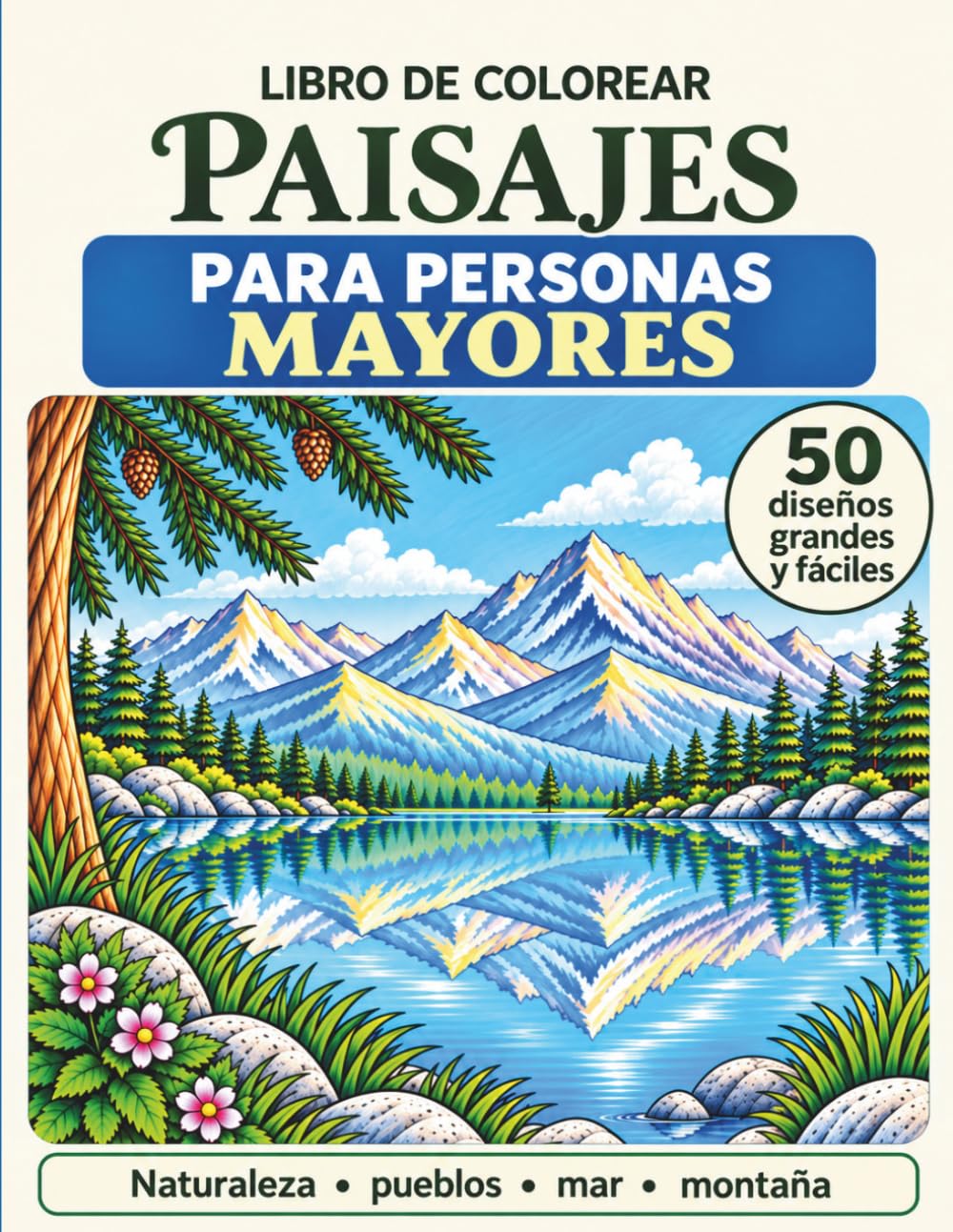 Libro de colorear paisajes para personas mayores: 50 diseños grandes y fáciles con gran variedad de paisajes de naturaleza, pueblos, mar y montaña desde distintas perspectivas (Spanish Edition) baixar o livro de graça