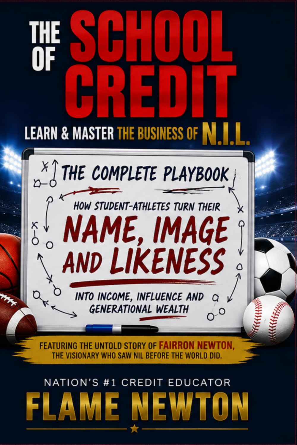 capítulo por capítulo baixar The School Of Credit: Learn & Master The Business of N.I.L. The Complete Playbook: How Student-Athletes Turn Their Name, Image and Likeness Into Income, Influence and Generational Wealth