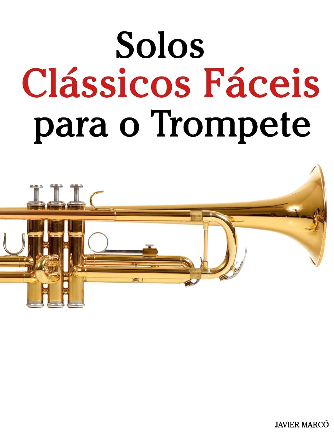 capítulo por capítulo baixar Solos Clássicos Fáceis para o Trompete: Com canções de Bach, Mozart, Beethoven, Vivaldi e outros compositores