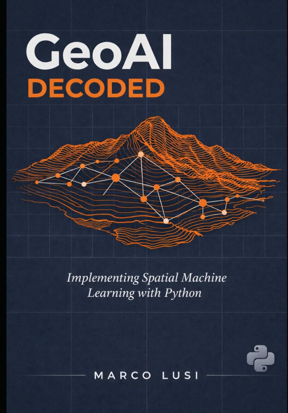 capítulo por capítulo baixar Geoai Decoded: Implementing Spatial Machine Learning With Python