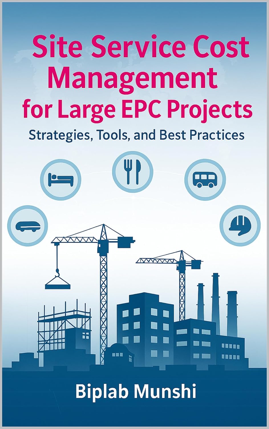 ler totalmente Site Service Cost Management for Large EPC Projects: Strategies, Tools, and Best Practices (English Edition)