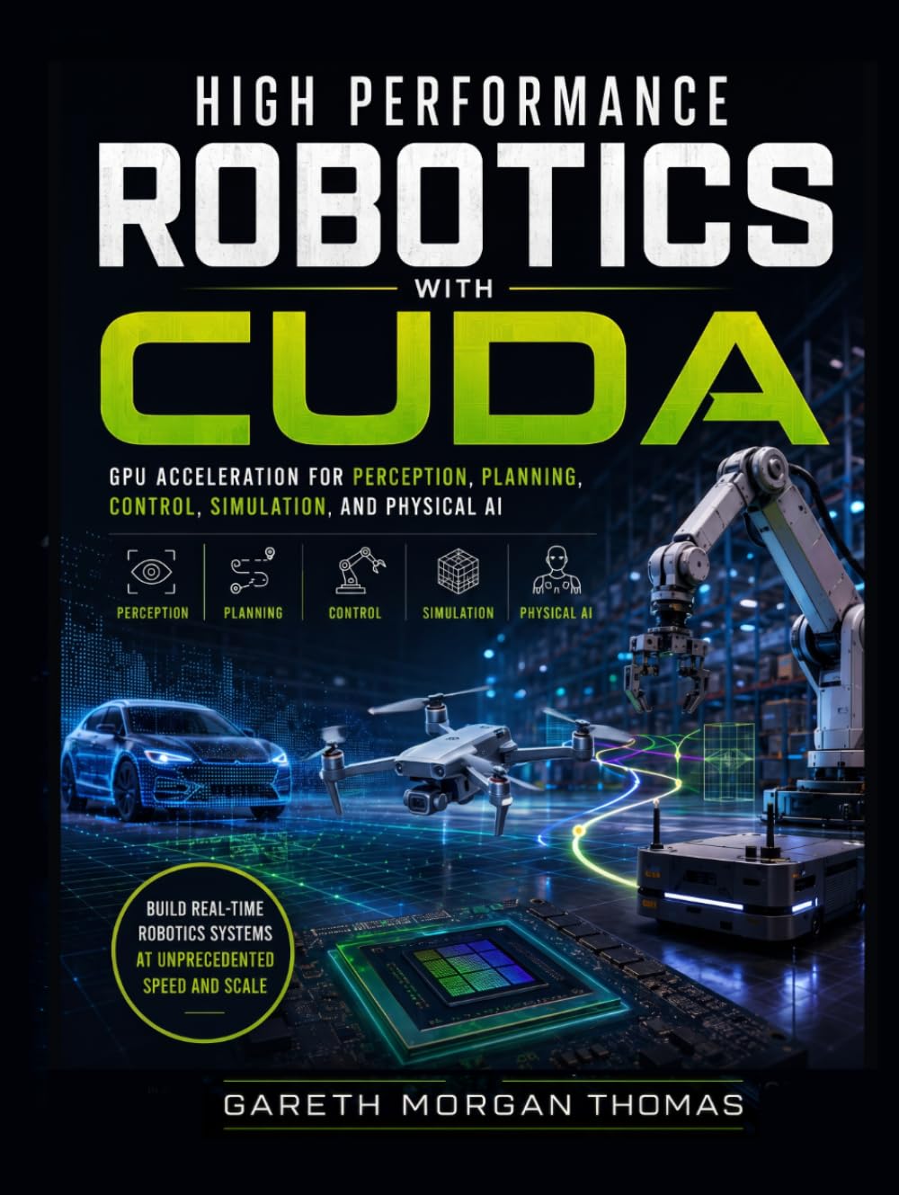 ler totalmente High Performance Robotics with CUDA: GPU Acceleration for Perception, Planning, Control, Simulation, and Physical AI