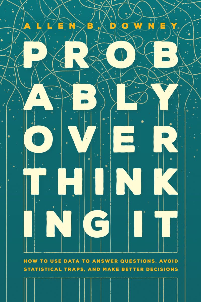 capítulo por capítulo baixar Probably Overthinking It: How to Use Data to Answer Questions, Avoid Statistical Traps, and Make Better Decisions