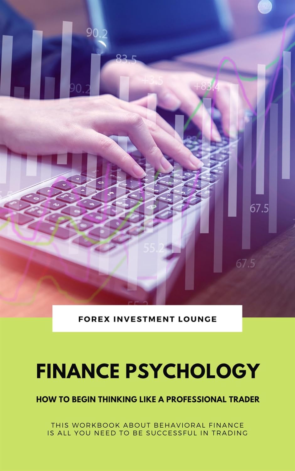 capítulo por capítulo baixar Finance Psychology: How To Begin Thinking Like A Professional Trader: (This Workbook About Behavioral Finance Is All You Need To Be Successful In Trading) (English Edition)