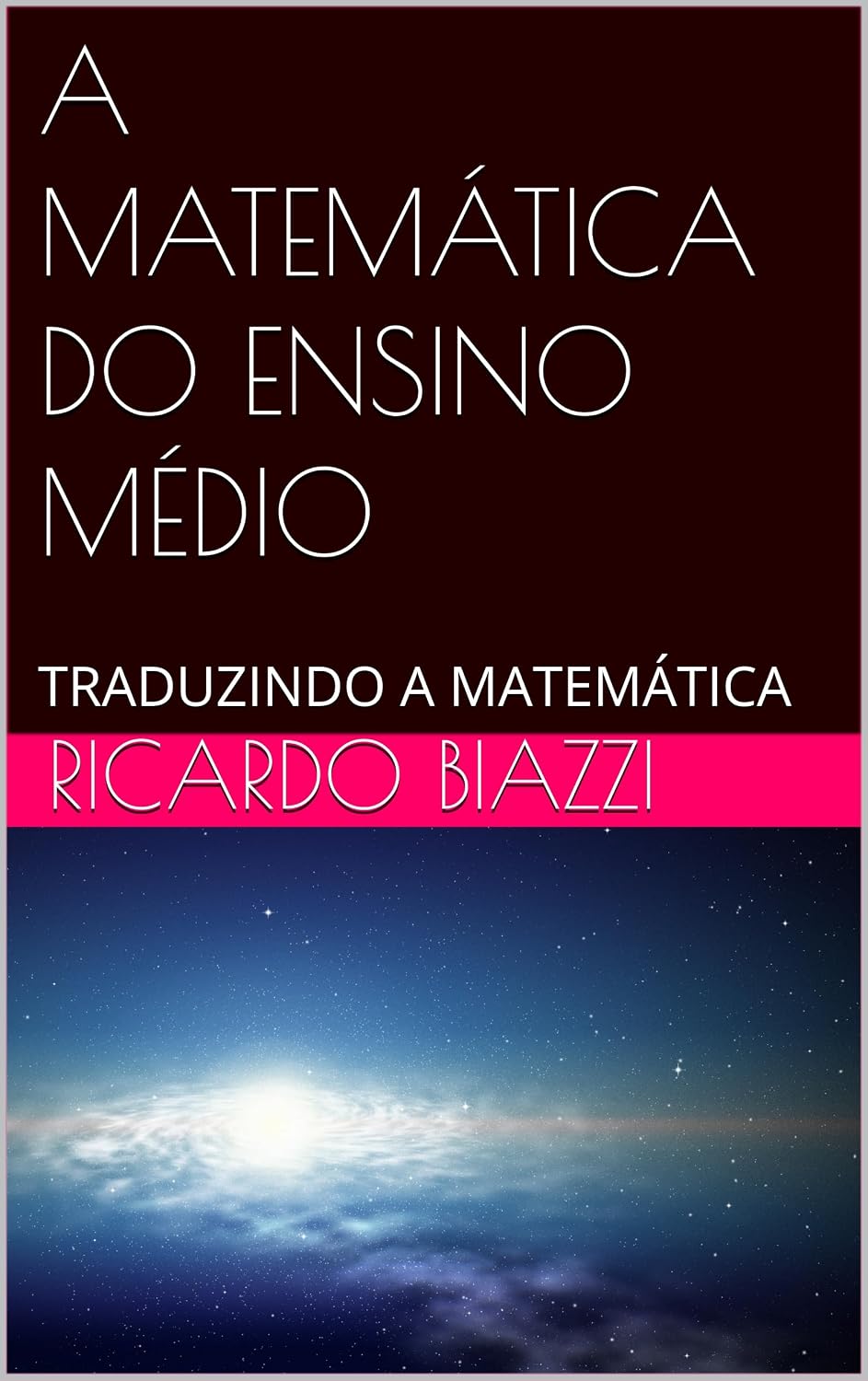 ler totalmente A MATEMÁTICA DO ENSINO MÉDIO: TRADUZINDO A MATEMÁTICA