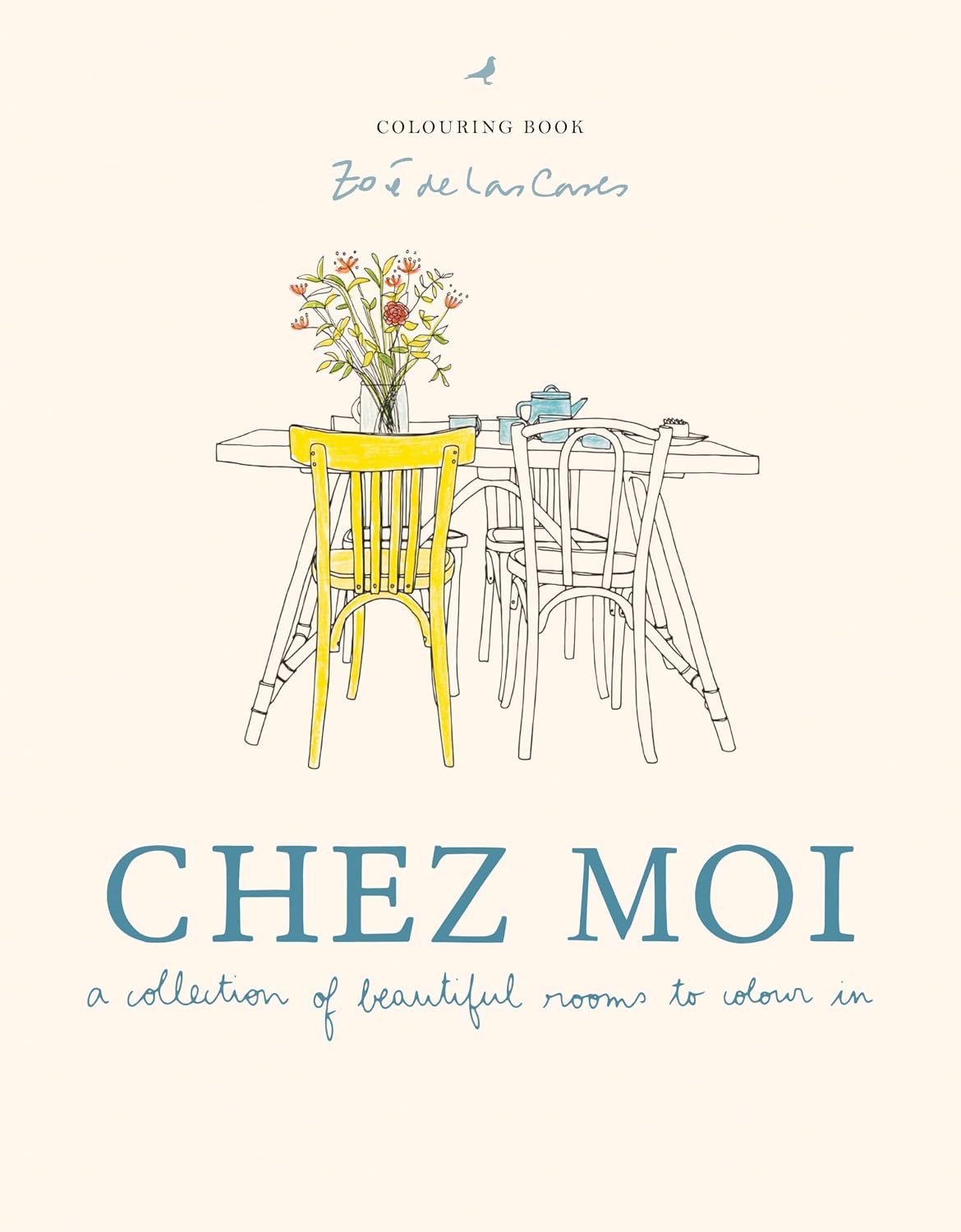Zoé de Las Cases Chez Moi Colouring Book: A Collection of Beautiful Rooms to Colour in