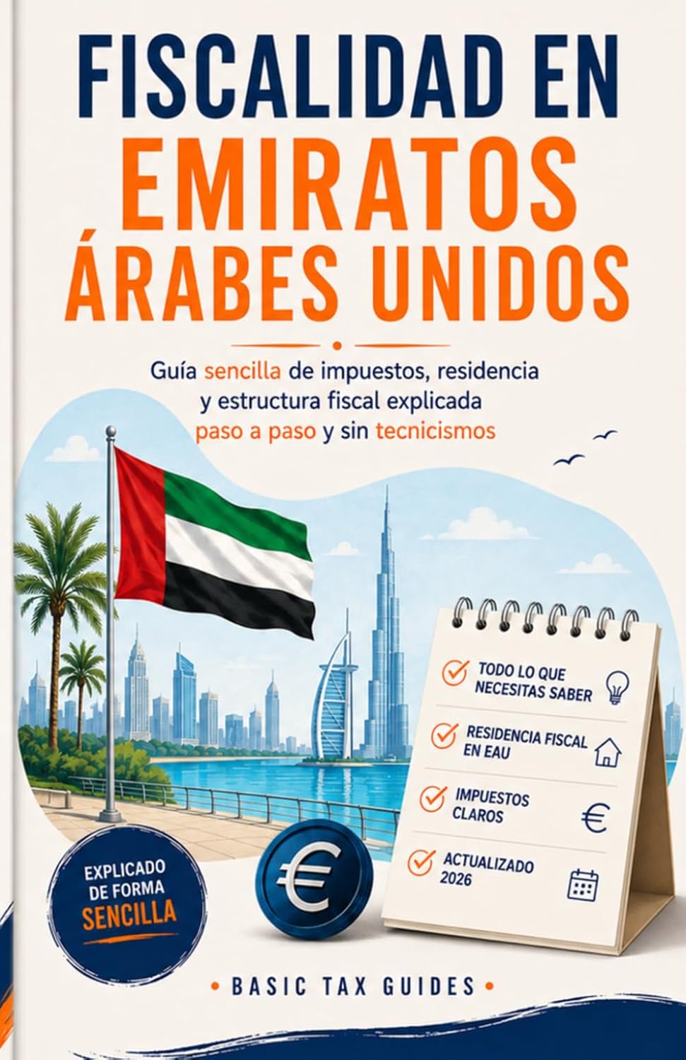 capítulo por capítulo baixar Fiscalidad en Emiratos Arabes Unidos: Guía sencilla de impuestos, residencia y estructura fiscal explicada paso a paso y sin tecnicismos (Basic Tax Guides) (Spanish Edition)