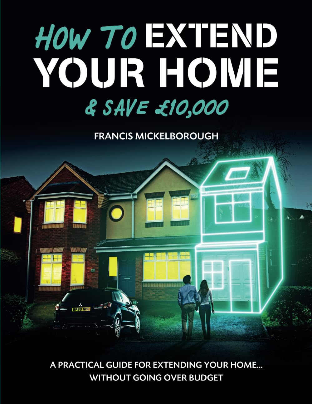 ler totalmente How To Extend Your Home & Save £10,000: A Practical Guide For Extending Your Home...Without Going Over Budget