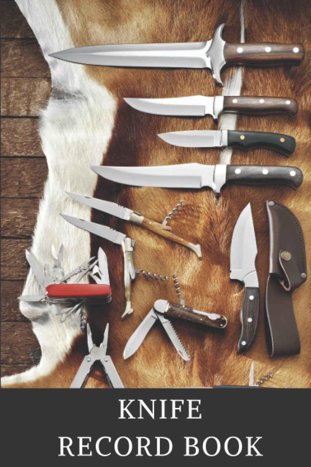 ler totalmente Knife Record Book: A Knife Collecting Logbook To Keep Track Of Model, Value, Type, And Blade - A Useful Gift For An Aichmomania