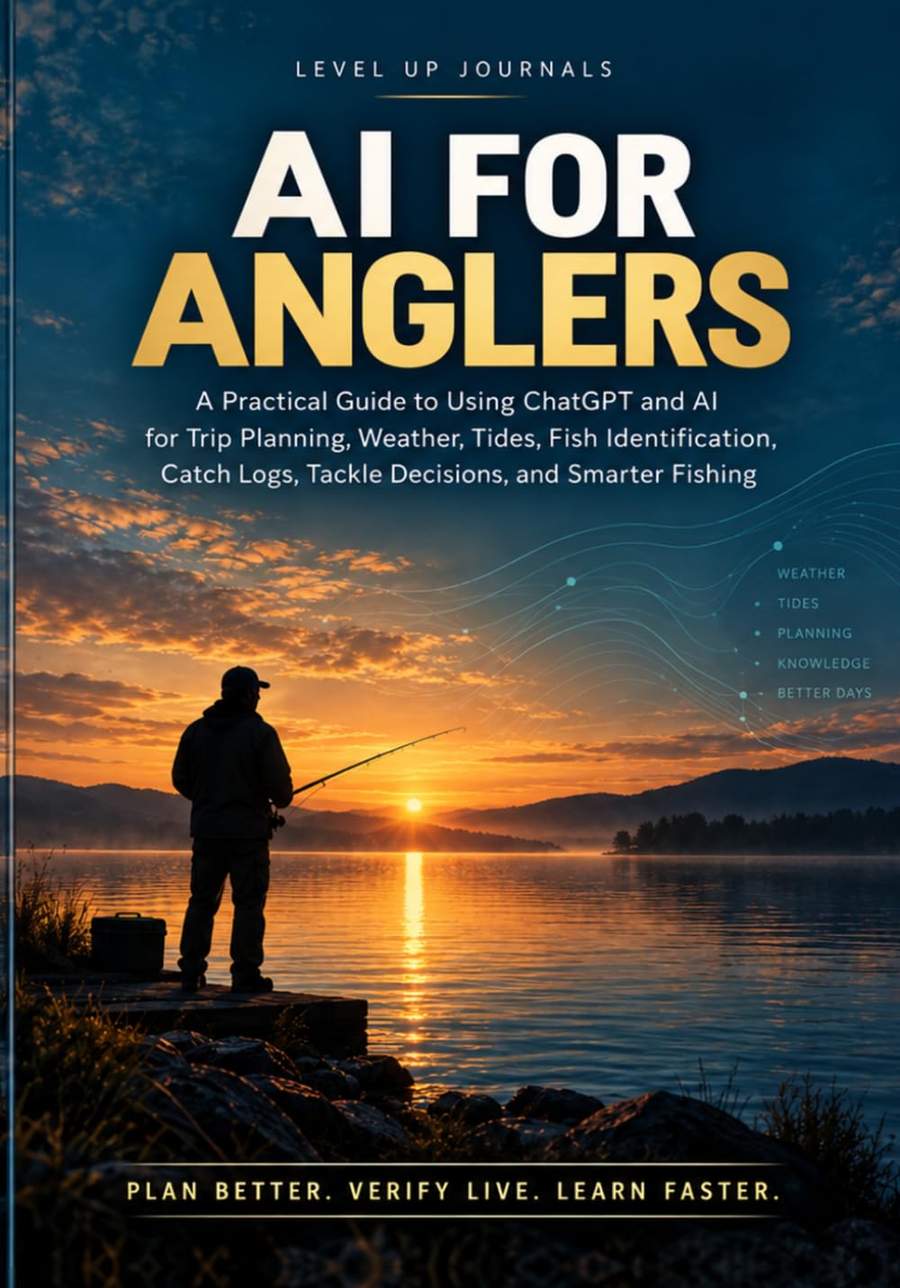 capítulo por capítulo baixar AI for Anglers: A Practical Guide to Using ChatGPT and AI for Trip Planning, Weather, Tides, Fish Identification, Catch Logs, Tackle Decisions, and Smarter Fishing