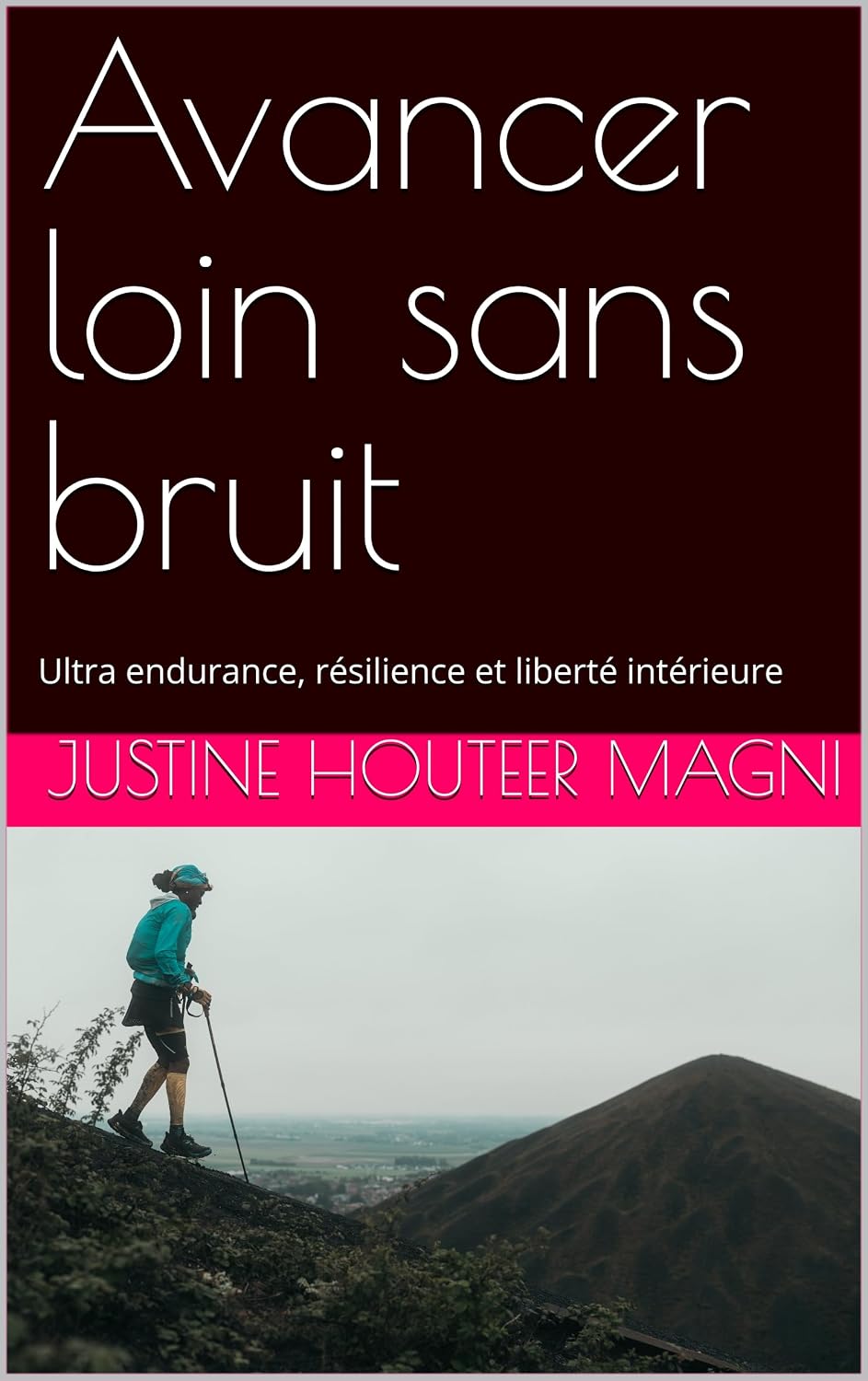 Avancer loin sans bruit: Ultra endurance, résilience et liberté intérieure (French Edition) baixar o livro de graça