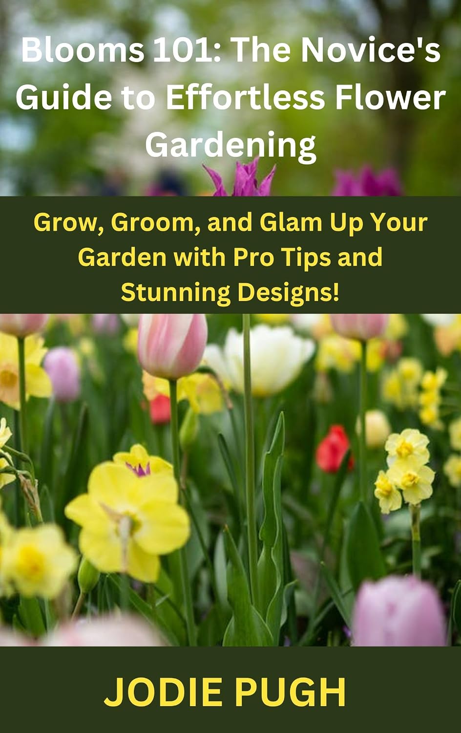 ler totalmente BLOOMS 101: THE NOVICE'S GUIDE TO EFFORTLESS FLOWER GARDENING: Grow, Groom, and Glam Up Your Garden with Pro Tips and Stunning Designs! (English Edition)