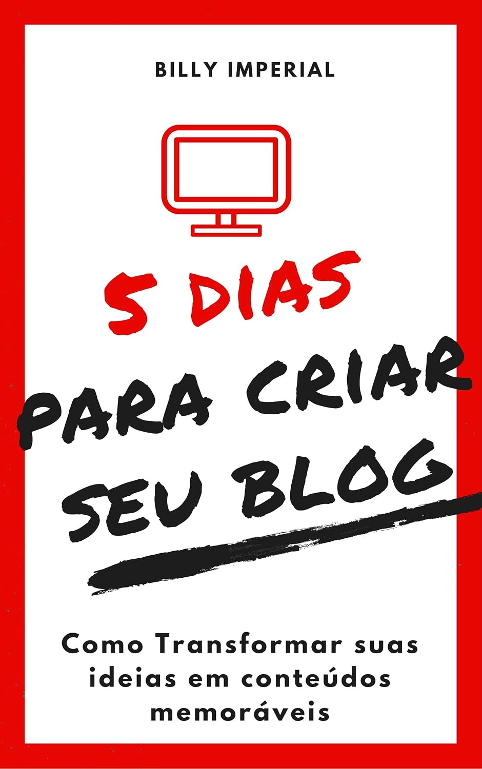 ler totalmente 5 Dias Para Criar Seu Blog: Como Transformar Suas Ideias Em Conteúdos Memoráveis (Negócios Digitais, empreendedorismo)