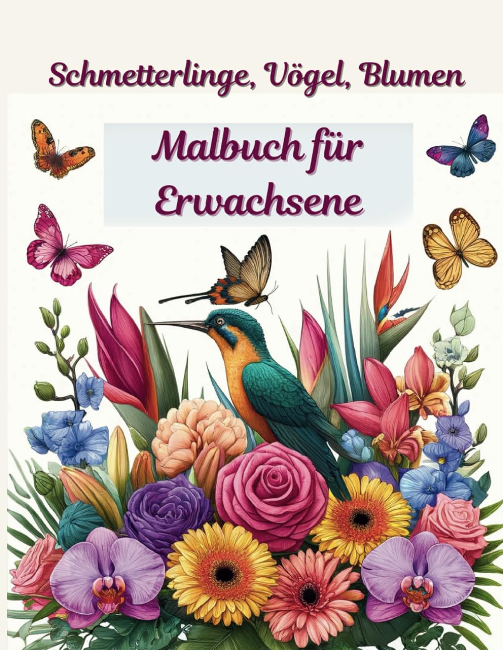 Schmetterlinge, Vögel, Blumen, Malbuch für Erwachsene: Erkunden Sie zarte Designs und ruhige Szenen mit Flügeln und Blüten für entspannende und friedliche Momente. (German Edition) baixar o livro de graça