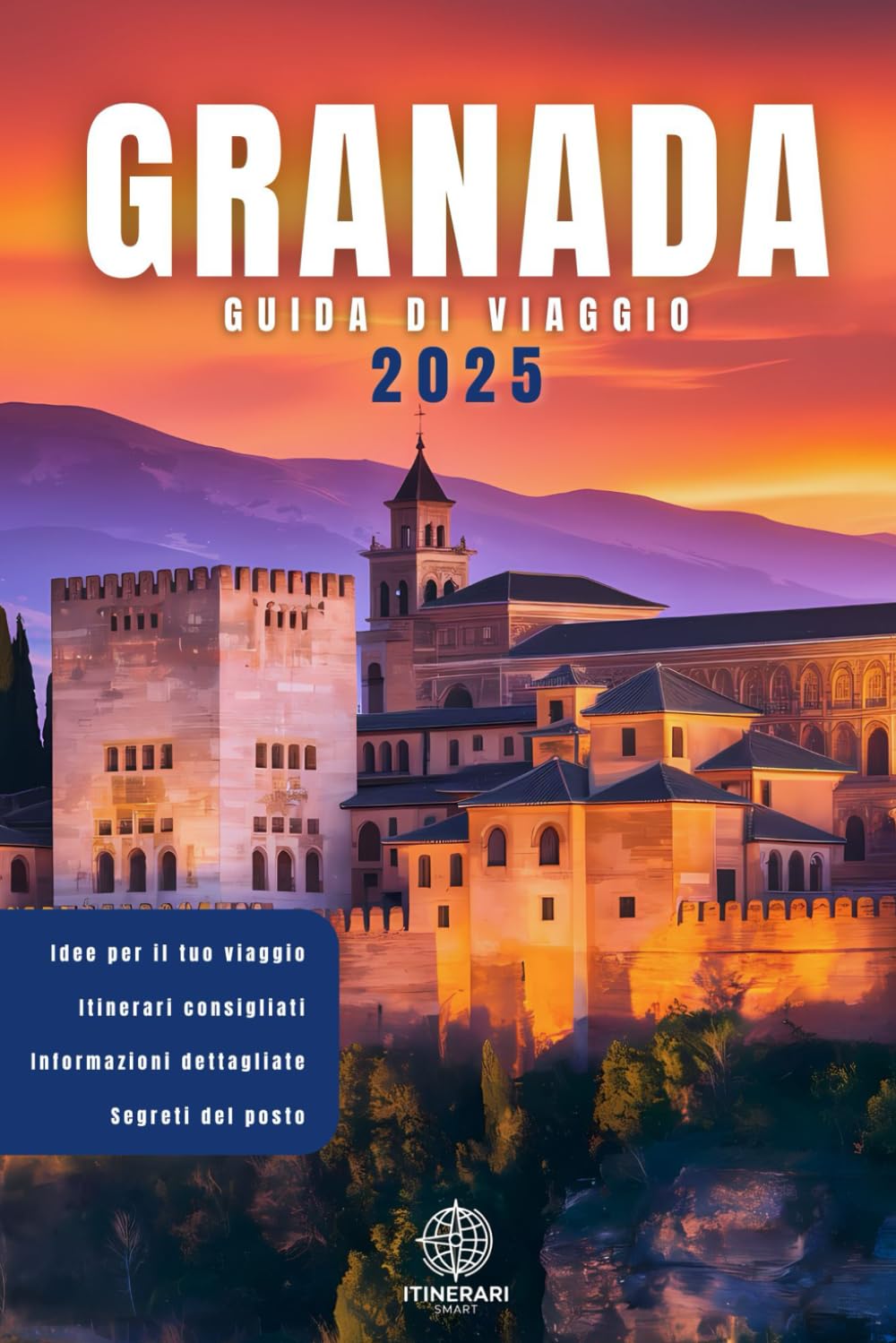 GRANADA – La Guida Completa: Guida di Viaggio in Italiano A COLORI: Con foto, mappe interattive, consigli pratici e percorsi già pronti per ogni viaggiatore (Italian Edition) baixar o livro de graça